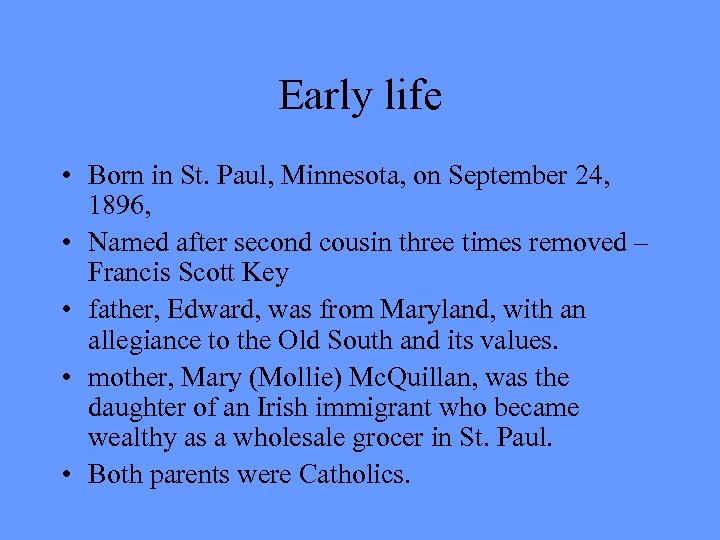 Early life • Born in St. Paul, Minnesota, on September 24, 1896, • Named