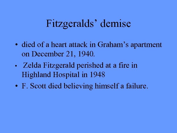 Fitzgeralds’ demise • died of a heart attack in Graham’s apartment on December 21,