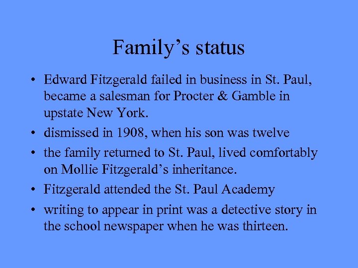 Family’s status • Edward Fitzgerald failed in business in St. Paul, became a salesman