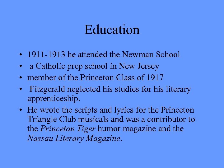 Education • • 1911 -1913 he attended the Newman School a Catholic prep school