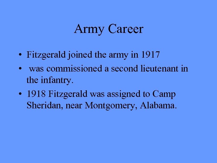 Army Career • Fitzgerald joined the army in 1917 • was commissioned a second