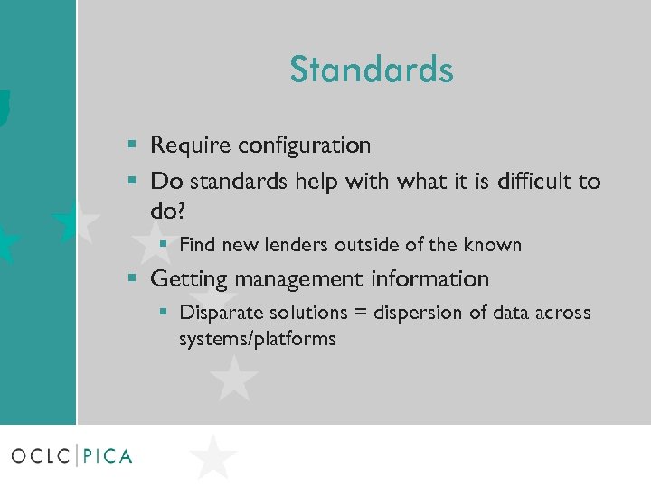 Standards § Require configuration § Do standards help with what it is difficult to