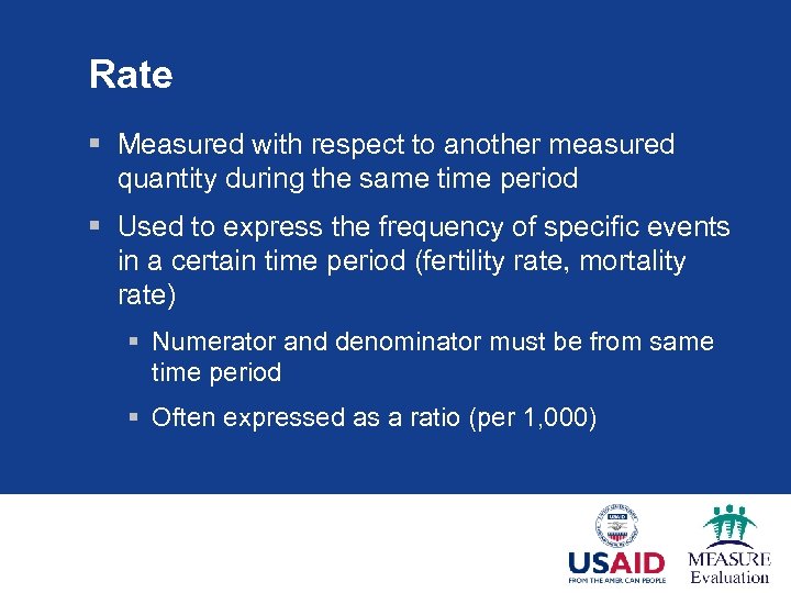 Rate § Measured with respect to another measured quantity during the same time period