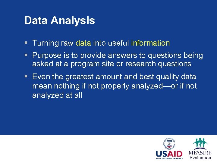Data Analysis § Turning raw data into useful information § Purpose is to provide
