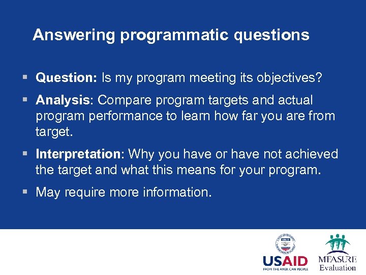 Answering programmatic questions § Question: Is my program meeting its objectives? § Analysis: Compare