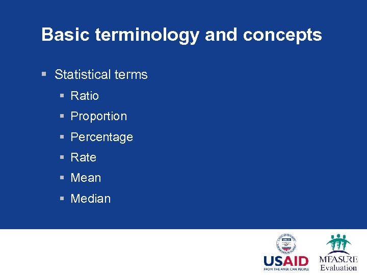 Basic terminology and concepts § Statistical terms § Ratio § Proportion § Percentage §