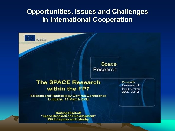 Opportunities, Issues and Challenges in International Cooperation 