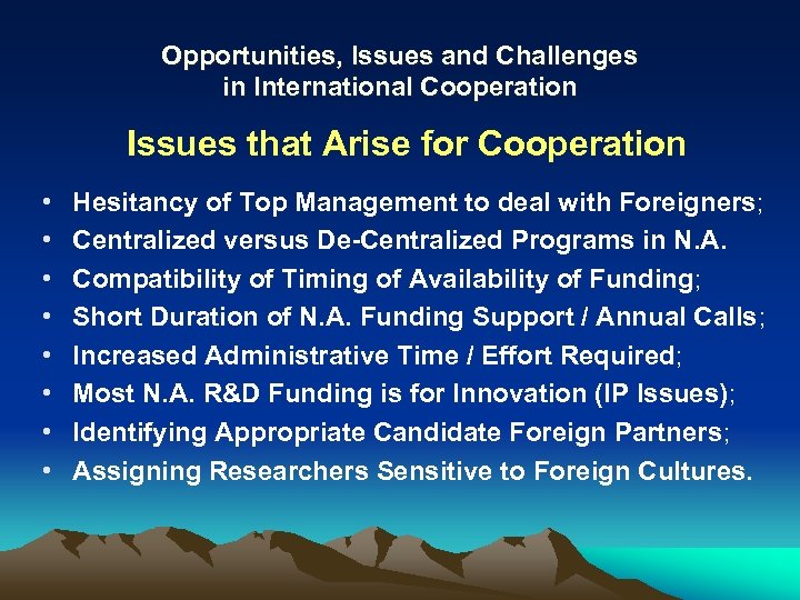 Opportunities, Issues and Challenges in International Cooperation Issues that Arise for Cooperation • •