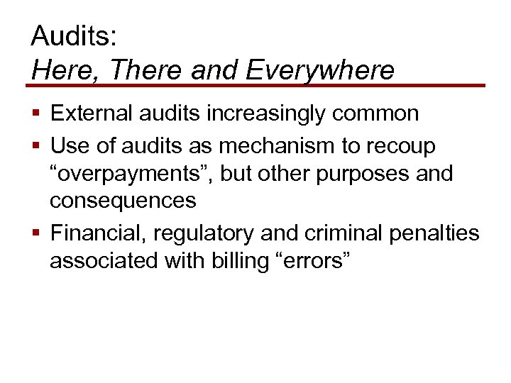 Audits: Here, There and Everywhere § External audits increasingly common § Use of audits