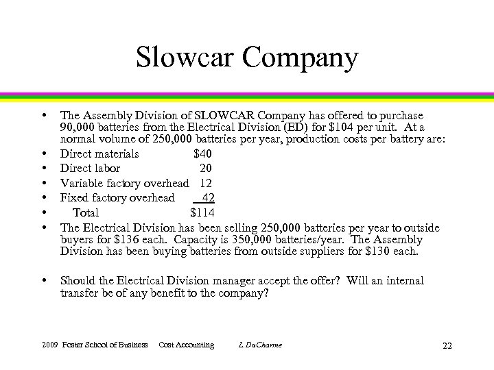 Slowcar Company • • The Assembly Division of SLOWCAR Company has offered to purchase