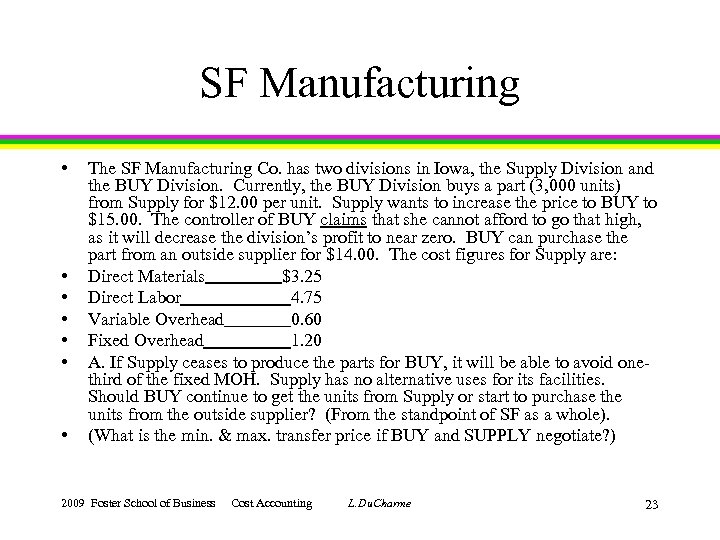 SF Manufacturing • • The SF Manufacturing Co. has two divisions in Iowa, the