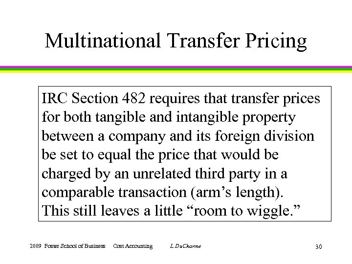 Multinational Transfer Pricing IRC Section 482 requires that transfer prices for both tangible and