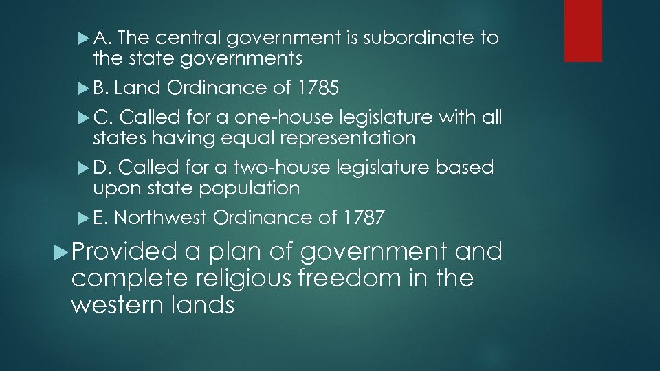  A. The central government is subordinate to the state governments B. Land Ordinance