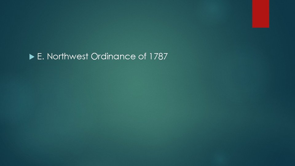  E. Northwest Ordinance of 1787 