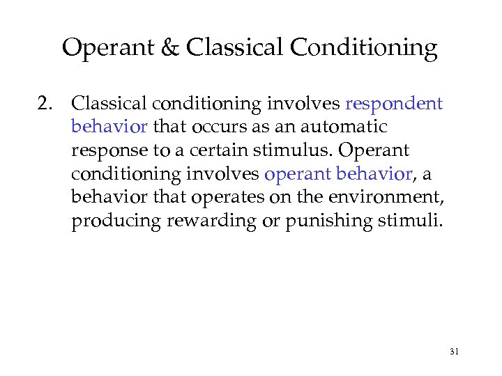 Operant & Classical Conditioning 2. Classical conditioning involves respondent behavior that occurs as an