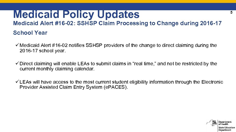 Medicaid Policy Updates Medicaid Alert #16 -02: SSHSP Claim Processing to Change during 2016