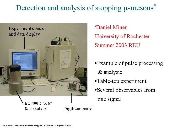 Detection and analysis of stopping m-mesons# Daniel Miner # Experiment control and data display