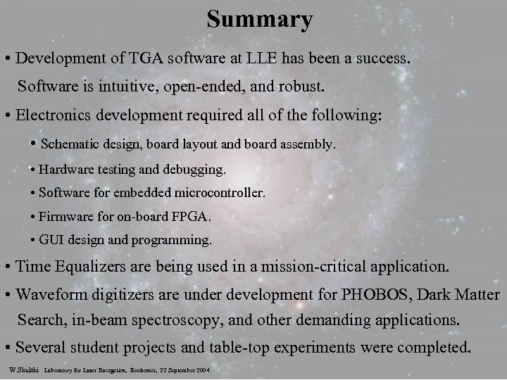 Summary • Development of TGA software at LLE has been a success. Software is