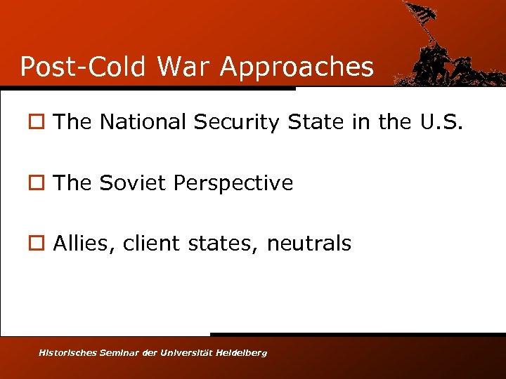 Post-Cold War Approaches o The National Security State in the U. S. o The