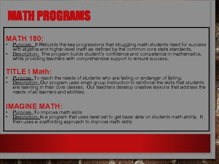 MATH PROGRAMS MATH 180: • • Purpose- It Rebuilds the key progressions that struggling