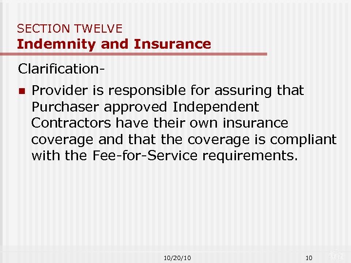 SECTION TWELVE Indemnity and Insurance Clarificationn Provider is responsible for assuring that Purchaser approved