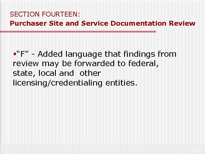 SECTION FOURTEEN: Purchaser Site and Service Documentation Review §“F” - Added language that findings