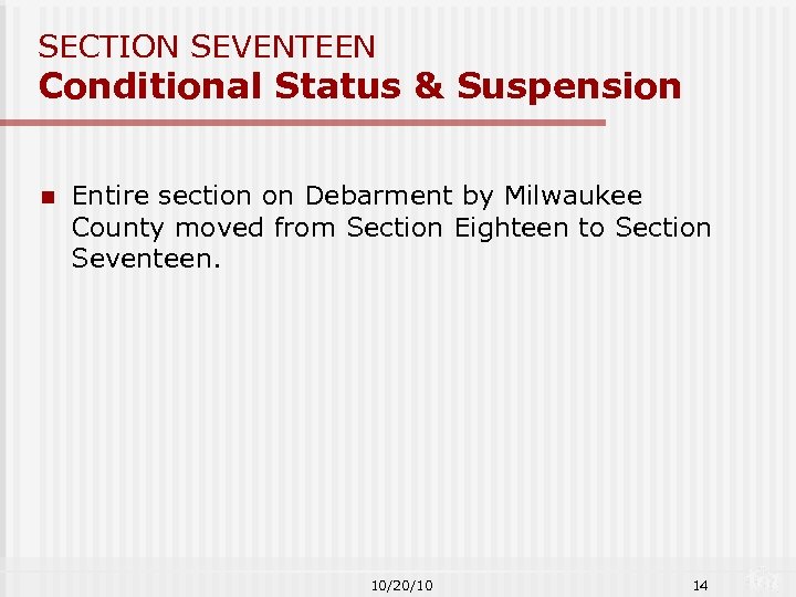 SECTION SEVENTEEN Conditional Status & Suspension n Entire section on Debarment by Milwaukee County