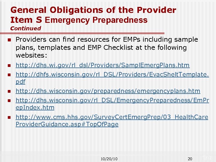 General Obligations of the Provider Item S Emergency Preparedness Continued n Providers can find