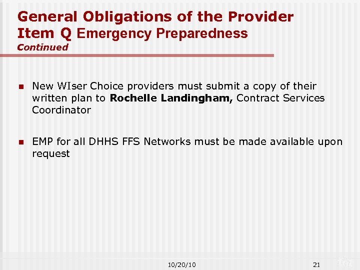 General Obligations of the Provider Item Q Emergency Preparedness Continued n New WIser Choice