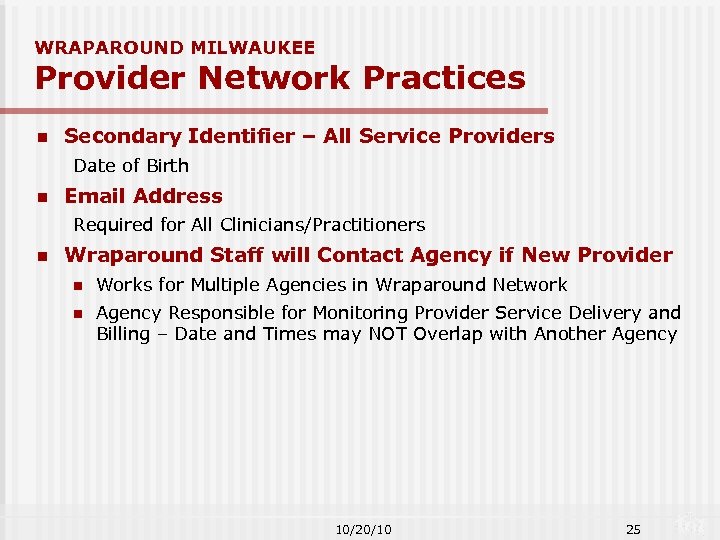 WRAPAROUND MILWAUKEE Provider Network Practices n Secondary Identifier – All Service Providers Date of