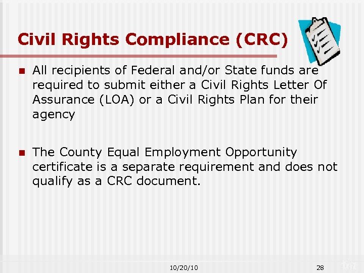 Civil Rights Compliance (CRC) n All recipients of Federal and/or State funds are required