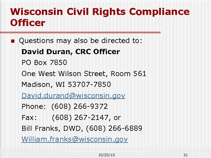 Wisconsin Civil Rights Compliance Officer n Questions may also be directed to: David Duran,