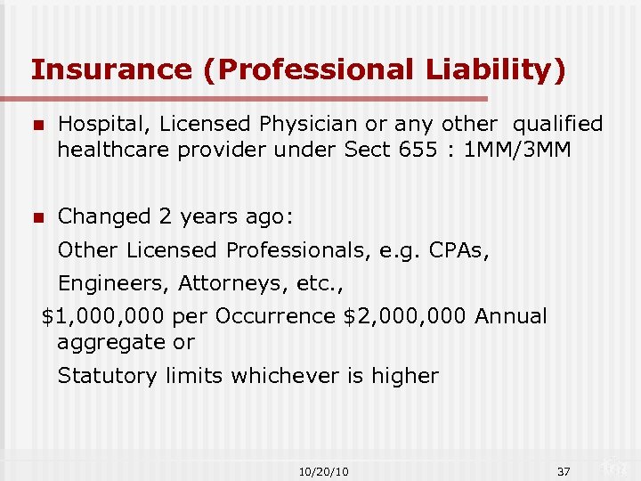 Insurance (Professional Liability) n Hospital, Licensed Physician or any other qualified healthcare provider under