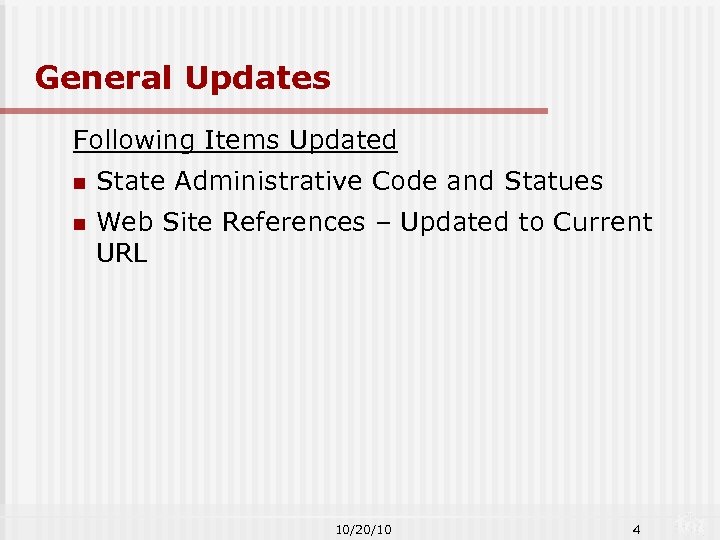 General Updates Following Items Updated n State Administrative Code and Statues n Web Site