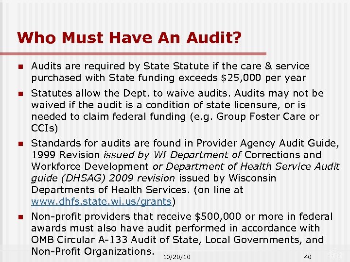 Who Must Have An Audit? n Audits are required by State Statute if the