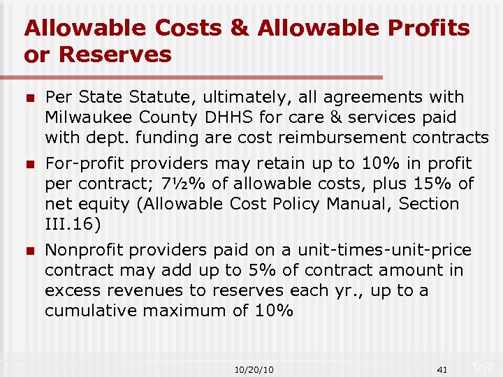 Allowable Costs & Allowable Profits or Reserves n Per State Statute, ultimately, all agreements