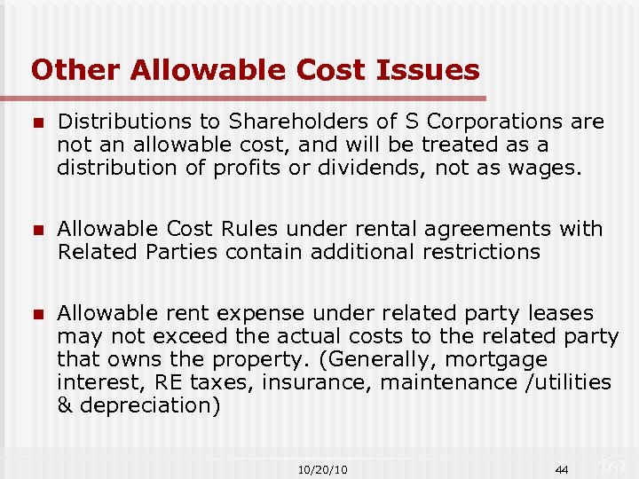 Other Allowable Cost Issues n Distributions to Shareholders of S Corporations are not an