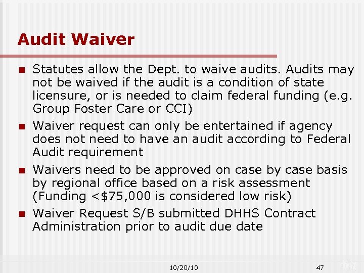 Audit Waiver n n Statutes allow the Dept. to waive audits. Audits may not