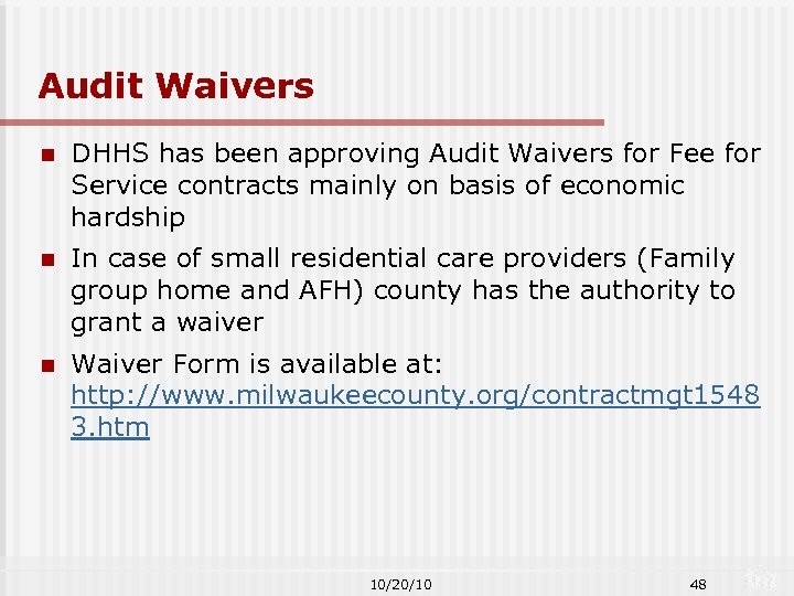 Audit Waivers n DHHS has been approving Audit Waivers for Fee for Service contracts