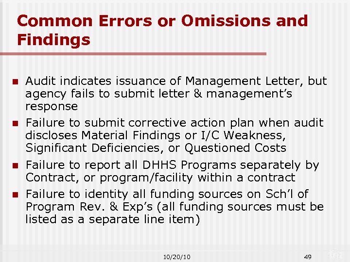 Common Errors or Omissions and Findings n n Audit indicates issuance of Management Letter,