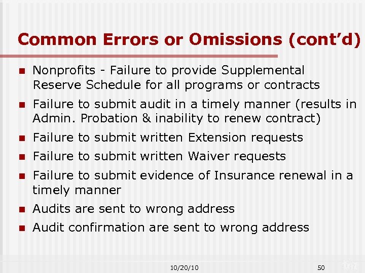 Common Errors or Omissions (cont’d) n Nonprofits - Failure to provide Supplemental Reserve Schedule