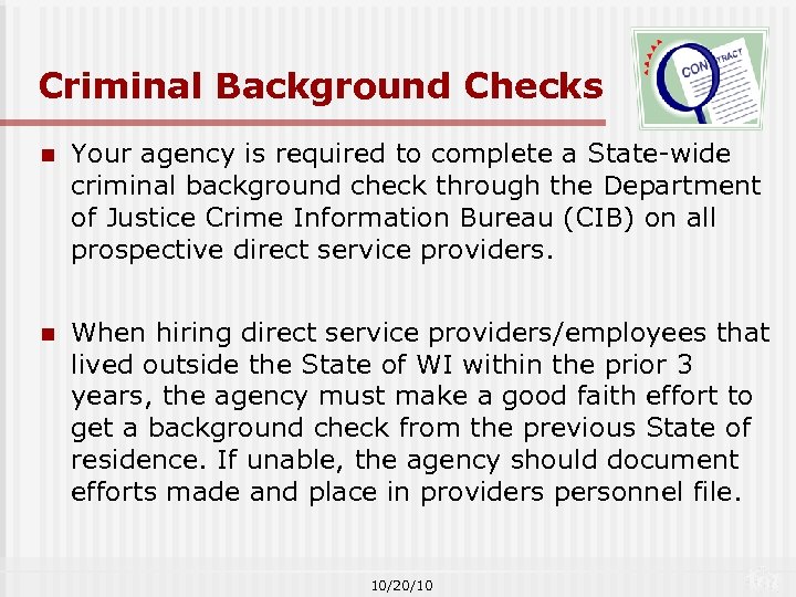 Criminal Background Checks n Your agency is required to complete a State-wide criminal background