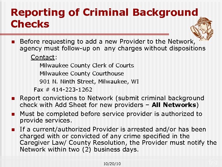 Reporting of Criminal Background Checks Before requesting to add a new Provider to the