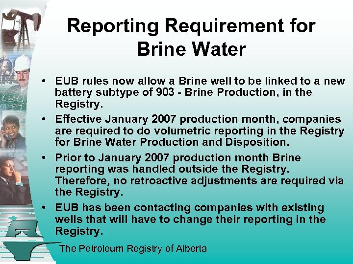 Reporting Requirement for Brine Water • EUB rules now allow a Brine well to