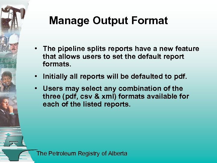 Manage Output Format • The pipeline splits reports have a new feature that allows