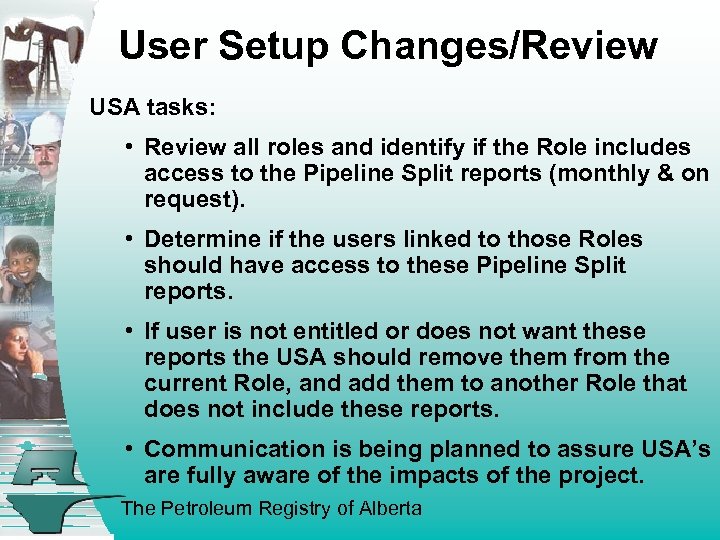 User Setup Changes/Review USA tasks: • Review all roles and identify if the Role