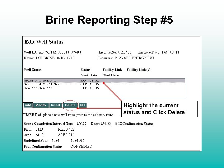 Brine Reporting Step #5 Highlight the current status and Click Delete 