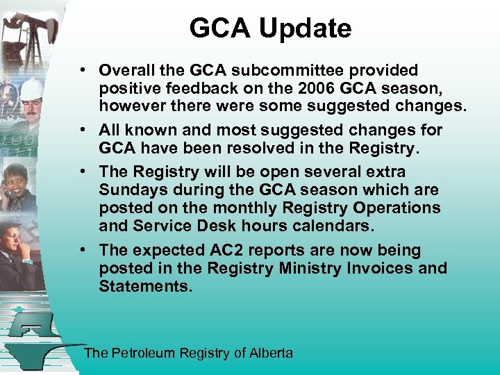 GCA Update • Overall the GCA subcommittee provided positive feedback on the 2006 GCA