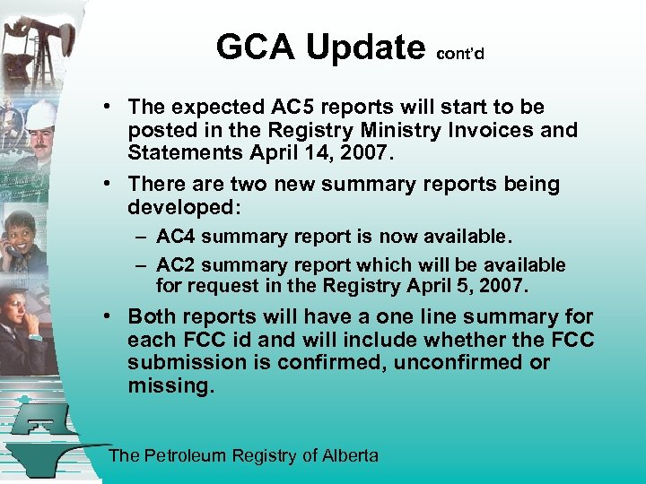 GCA Update cont’d • The expected AC 5 reports will start to be posted