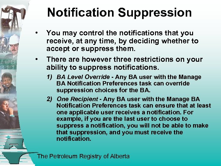 Notification Suppression • • You may control the notifications that you receive, at any